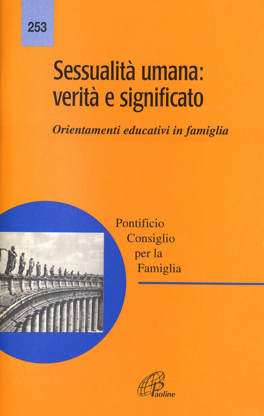 Sessualità umana: verità e significato. Orientamenti educativi in famiglia (Magistero, Band 253) Religion & Esotericism