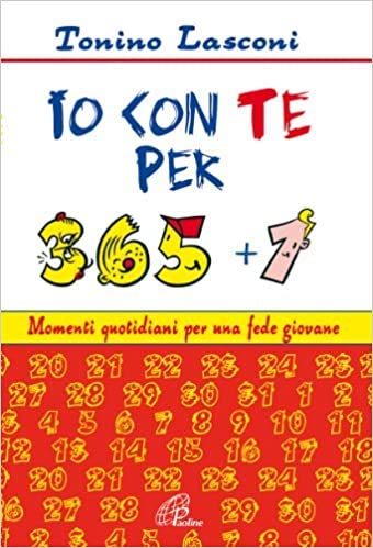 Io con te per 365 più 1. Momenti quotidiani per una fede giovane (Under 18, Band 8) Religion & Esotericism