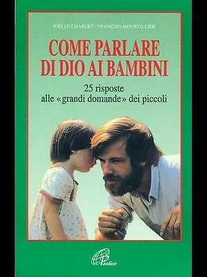 Come parlare di Dio ai bambini. 25 risposte alle «grandi domande» dei piccoli (Famiglia e vita, Band 8) Religion & Esotericism