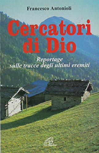 Cercatori di Dio. Reportage sulle tracce degli ultimi eremiti (Libroteca/Paoline, Band 3) Religion & Esotericism