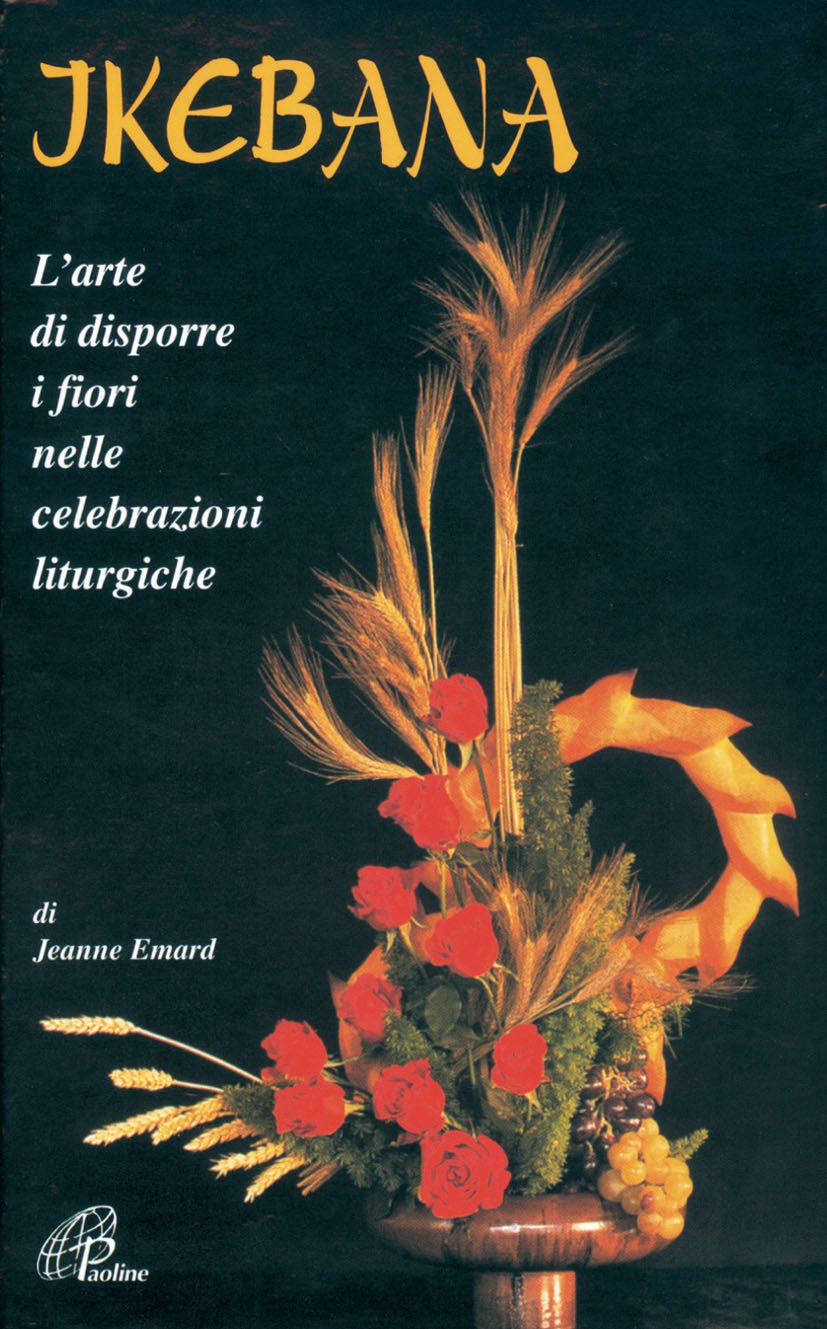 Ikebana. L'arte di disporre i fiori nelle celebrazioni liturgiche book