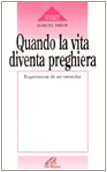 Quando la vita diventa preghiera. Esperienza di un eremita book