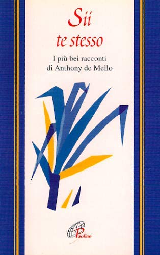Sii te stesso. I più bei racconti di Anthony De Mello (Un minuto tutto per me, Band 8) Lifestyle