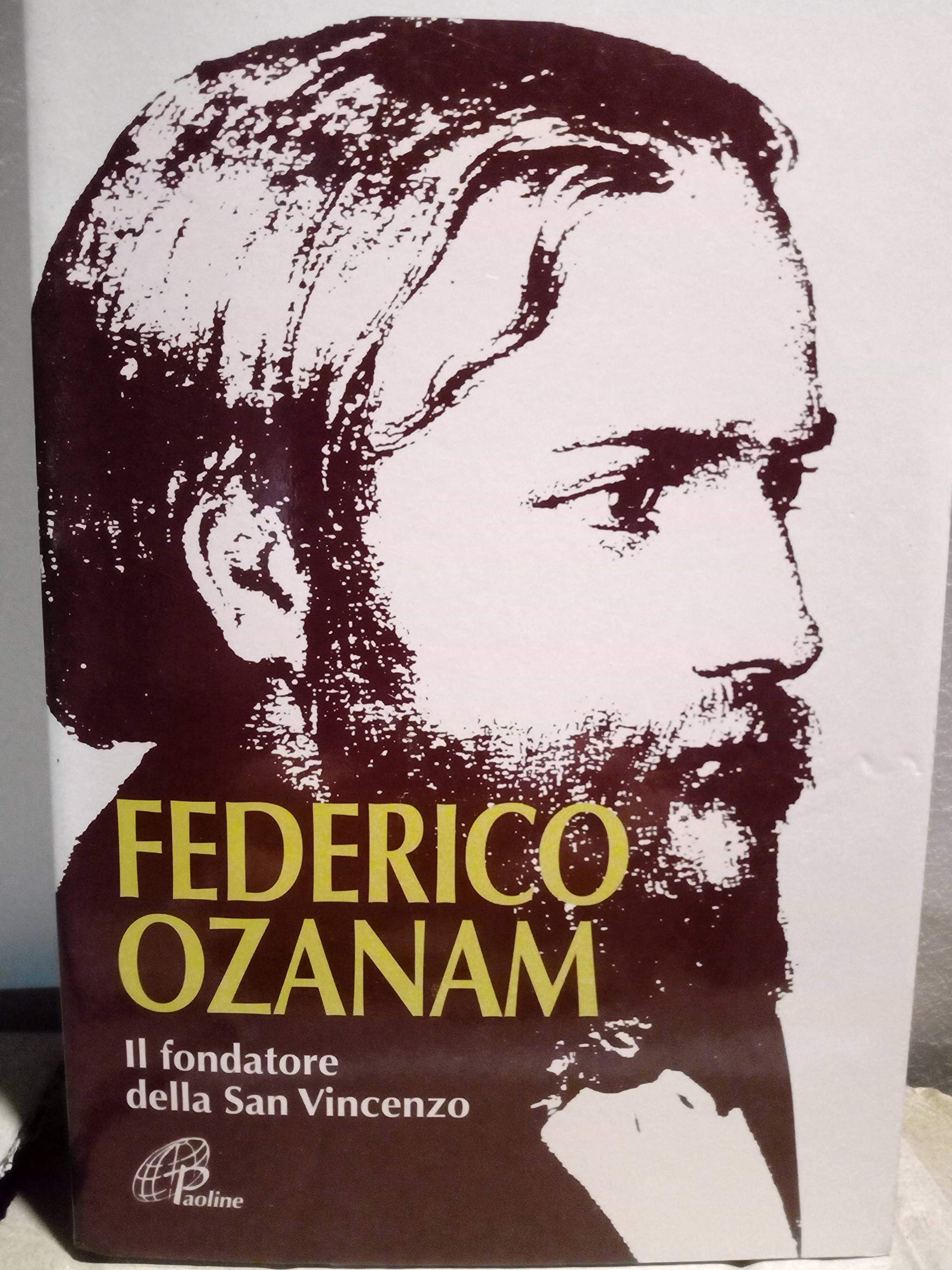 Federico Ozanam. Il fondatore della San Vincenzo (Uomini e donne, Band 37) Politics & Society