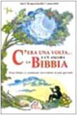 C'era una volta... E c'è ancora la Bibbia. Testi biblici e midrash raccontati ai più giovani book