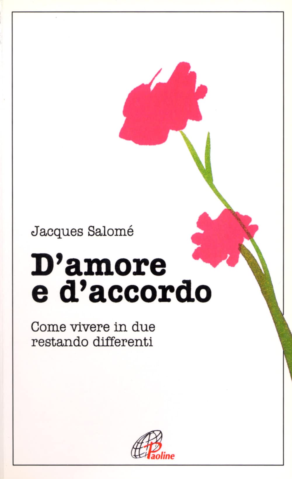 D'amore e d'accordo. Come vivere in due restando differenti (Psicologia e personalità, Band 20) Psychology