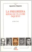 La preghiera. Riposo di un cuore inquieto book