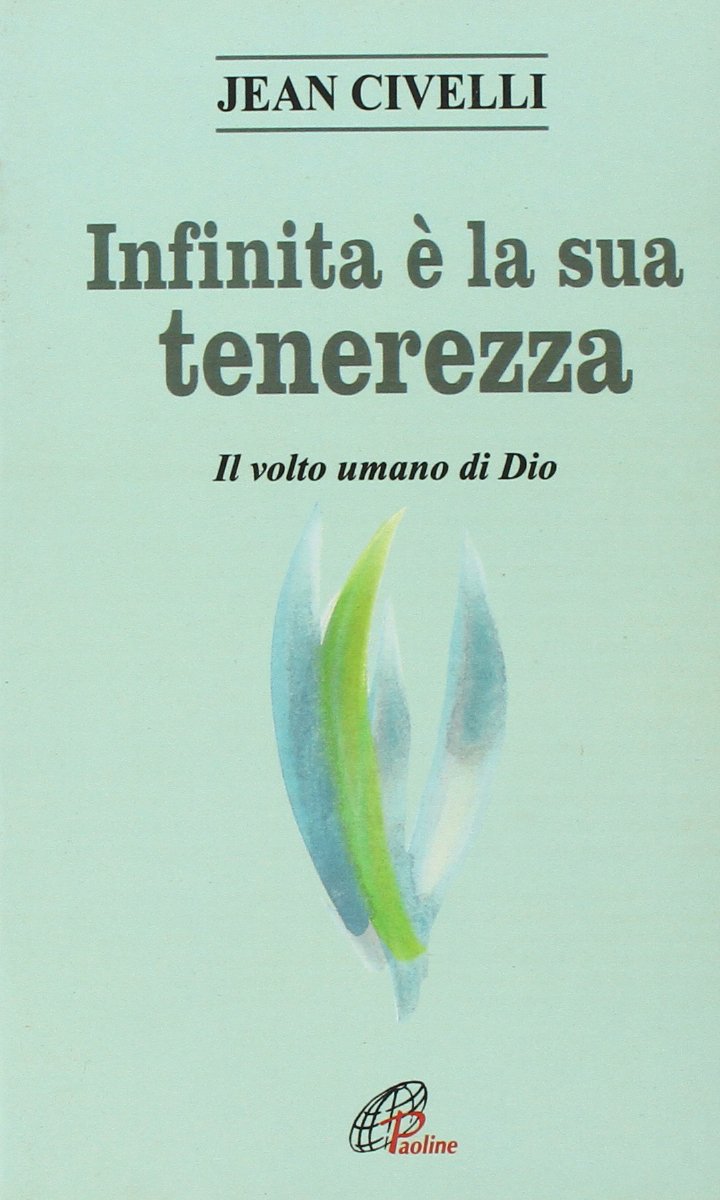 Infinita è la sua tenerezza. Il volto umano di Dio book