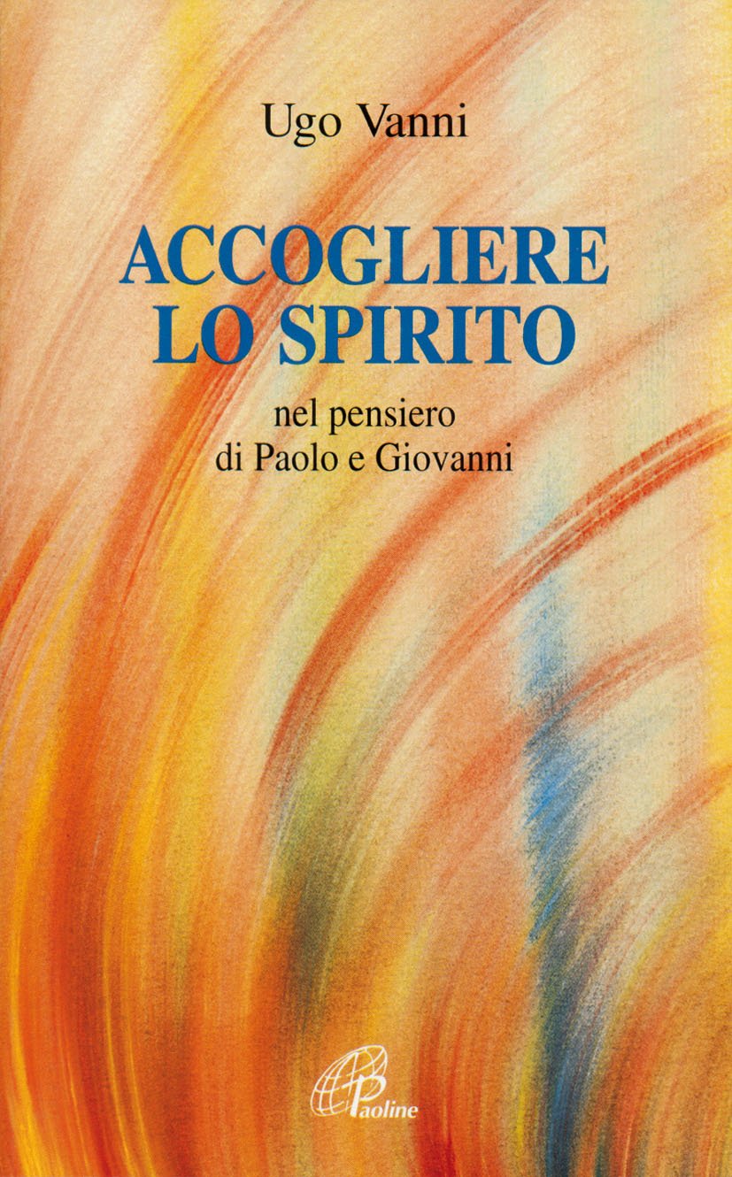 Accogliere lo Spirito nel pensiero di Paolo e Giovanni (Spiritualità senza frontiere, Band 25) Religion & Esotericism