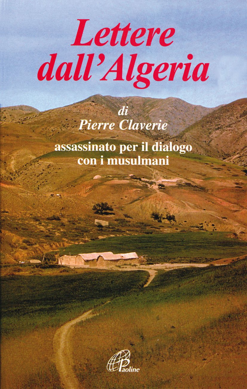 Lettere dall'Algeria di Pierre Claverie assassinato per il dialogo con i musulmani book