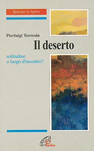 Il deserto. Solitudine o luogo di incontro? book