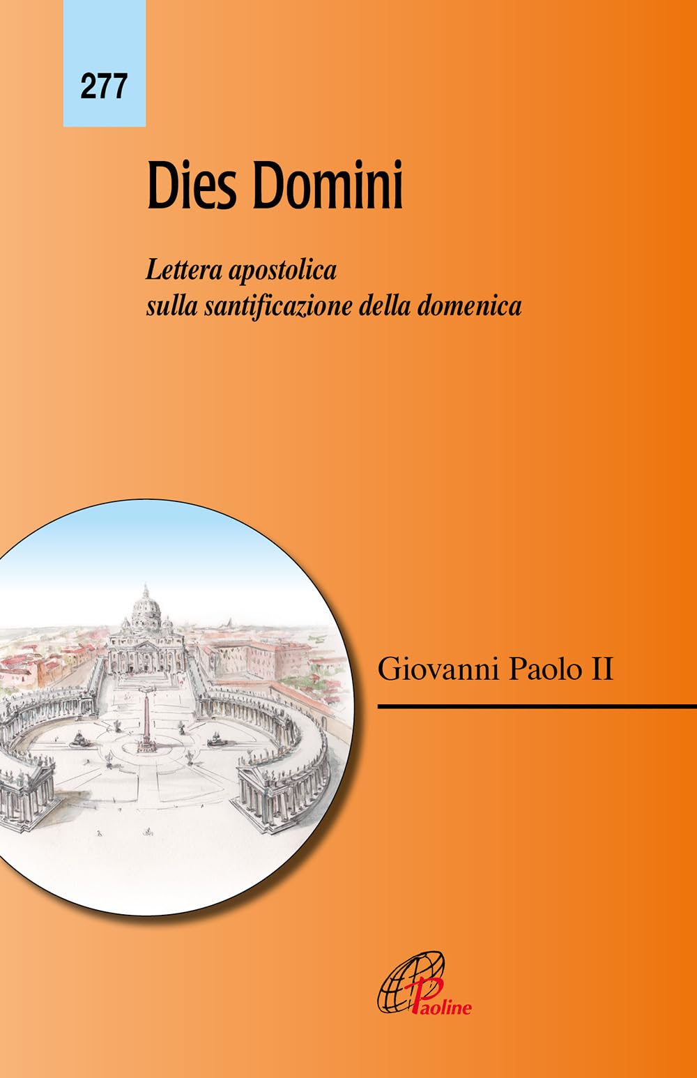 Dies Domini. Lettera apostolica sulla santificazione della domenica Religion & Esotericism