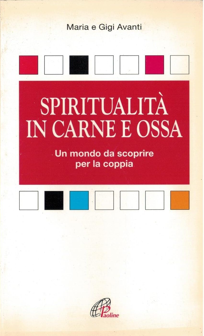 Spiritualità in carne e ossa. Un mondo da scoprire per la coppia (Famiglia:palestra di valori, Band 5) Religion & Esotericism