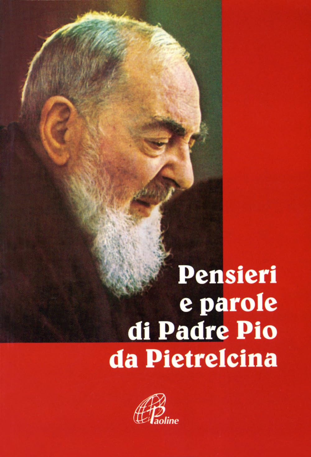 Pensieri e parole di padre Pio da Pietrelcina (Preghiere-Riflessioni, Band 96) Religion & Esotericism