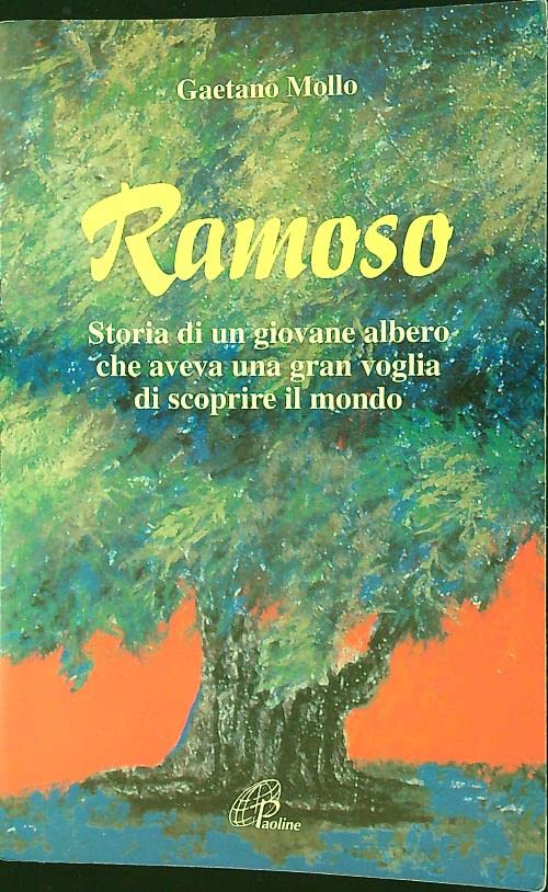 Ramoso. Storia di un giovane albero che aveva una gran voglia di scoprire il mondo (Libroteca/Paoline, Band 20) Contemporary literature