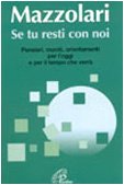 Se tu resti con noi. Pensieri, moniti, orientamenti per l'oggi e per il tempo che verrà (La parola e le parole, Band 77) Religion & Esotericism