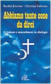 Abbiamo tante cose da dirci. Cristiani e musulmani in dialogo book