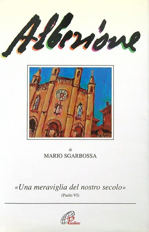 Alberione. «Una meraviglia del nostro secolo» (Paolo VI) (Uomini e donne, Band 46) Religion & Esotericism