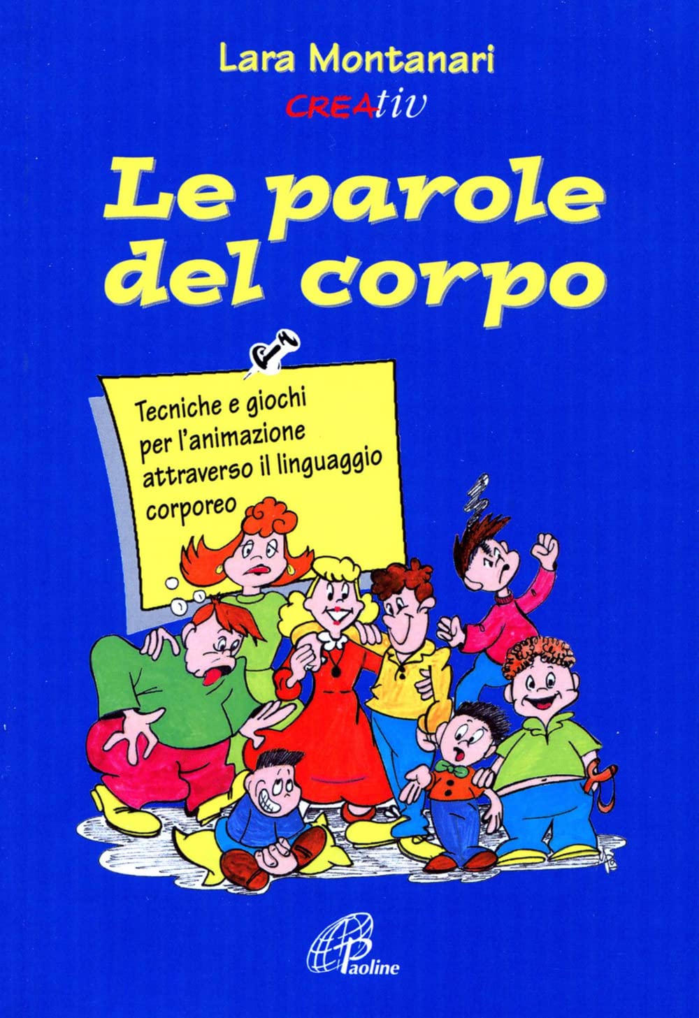 Le parole del corpo. Tecniche e giochi per l'animazione attraverso il linguaggio corporeo Religion & Esotericism
