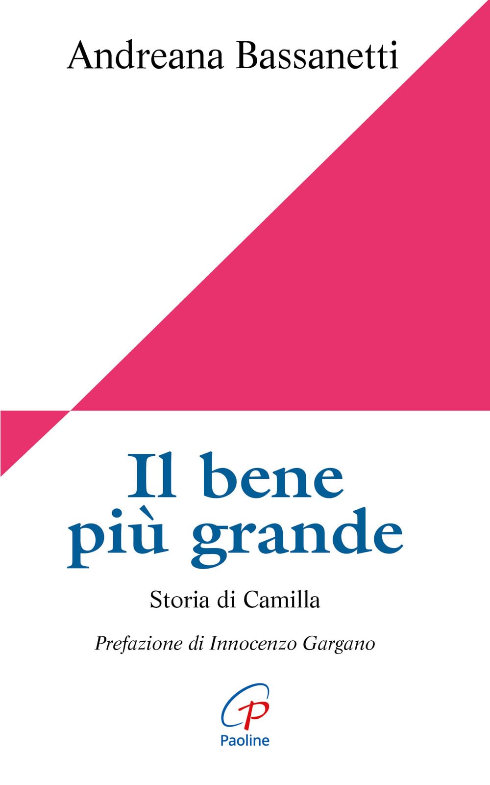 Bassanetti, A: Bene più grande. Storia di Camilla book