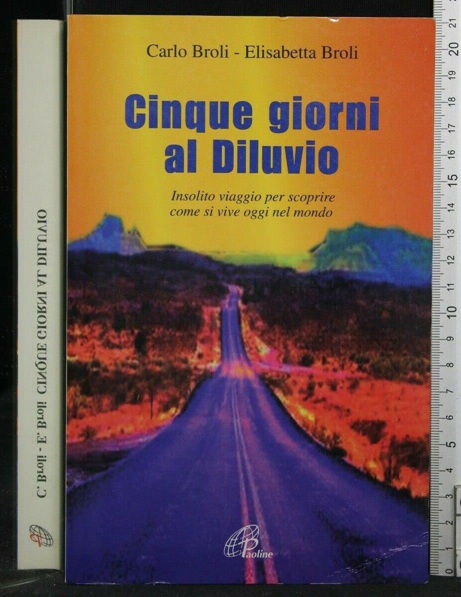 Cinque giorni al diluvio. Insolito viaggio per scoprire come si vive oggi nel mondo book