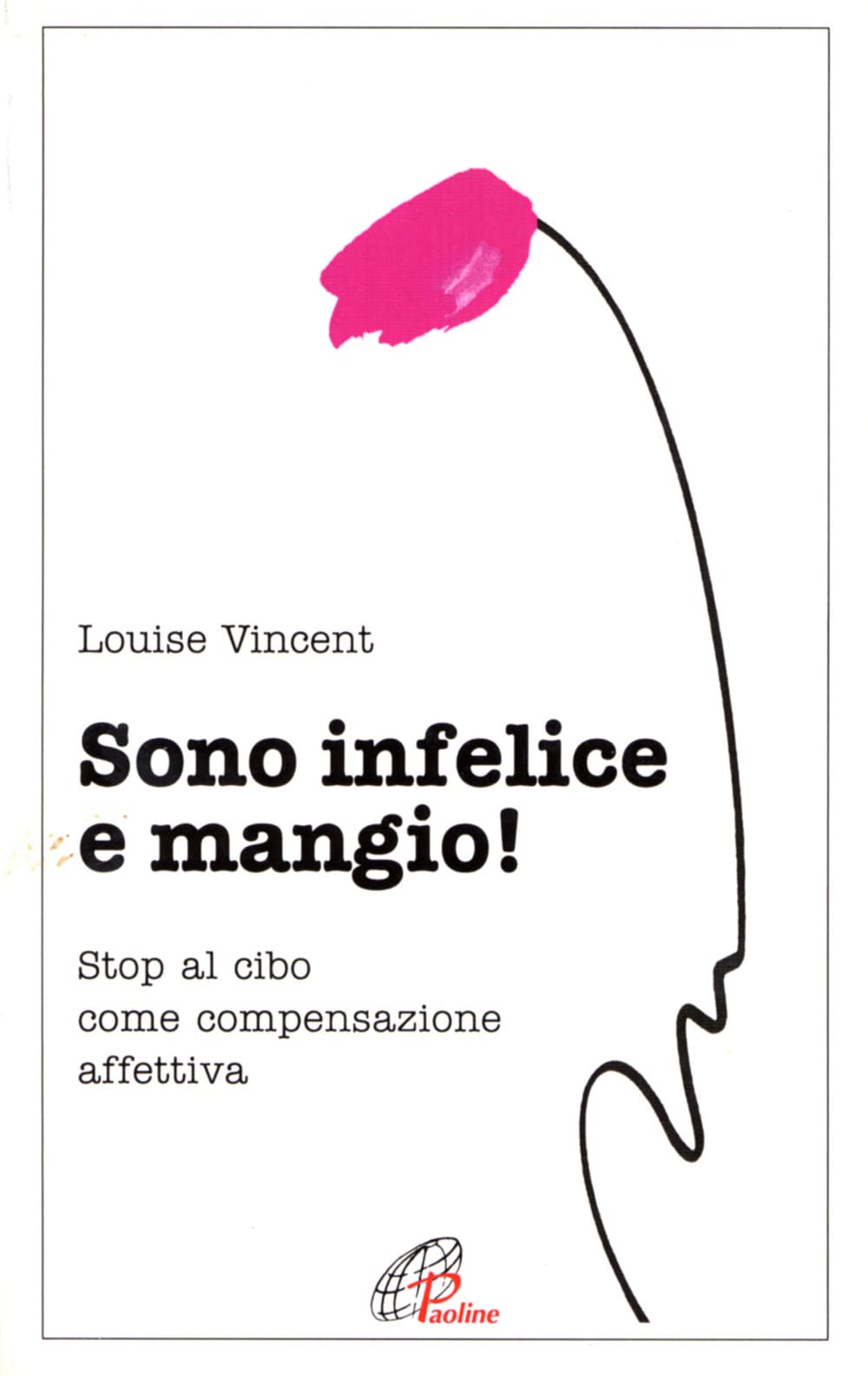 Sono infelice e mangio! Stop al cibo come compensazione affettiva (Psicologia e personalità, Band 28) Business, Finance & Career