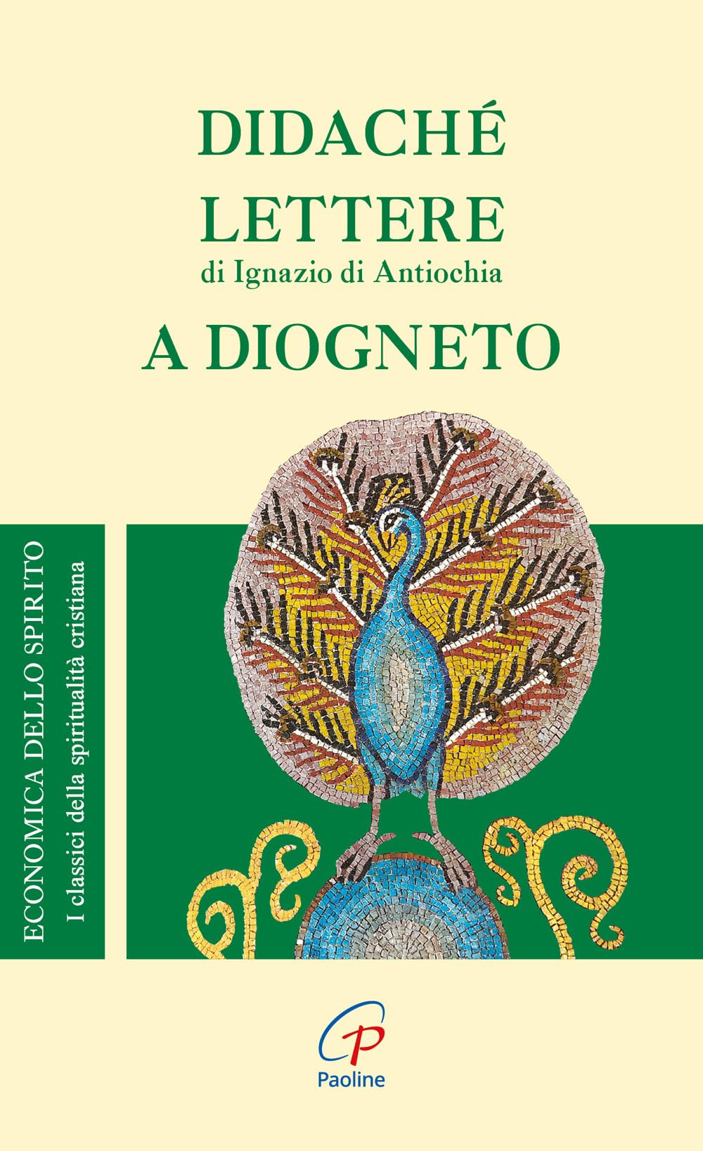Didaché. Lettere di Ignazio di Antiochia. A Diogneto (Economica dello spirito, Band 4) Social Sciences