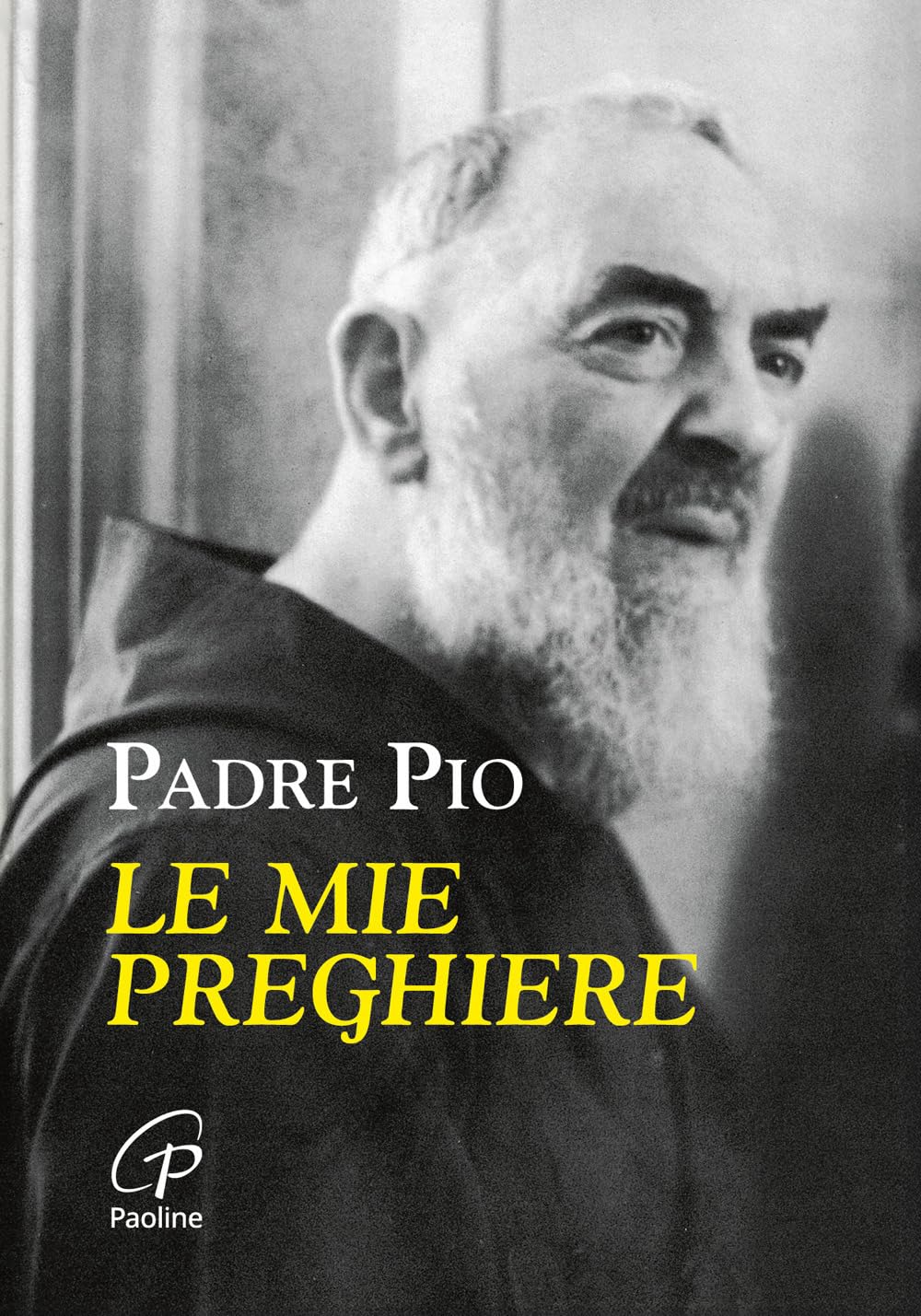Pio da Pietrelcina (san): Mie preghiere Religion & Esotericism