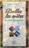 Bella la vita in tutte le stagioni. Ediz. illustrata book