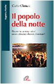 Il popolo della notte. Discoteche, ecstasy e alcol: nuove solitudini o buio da illuminare? Books
