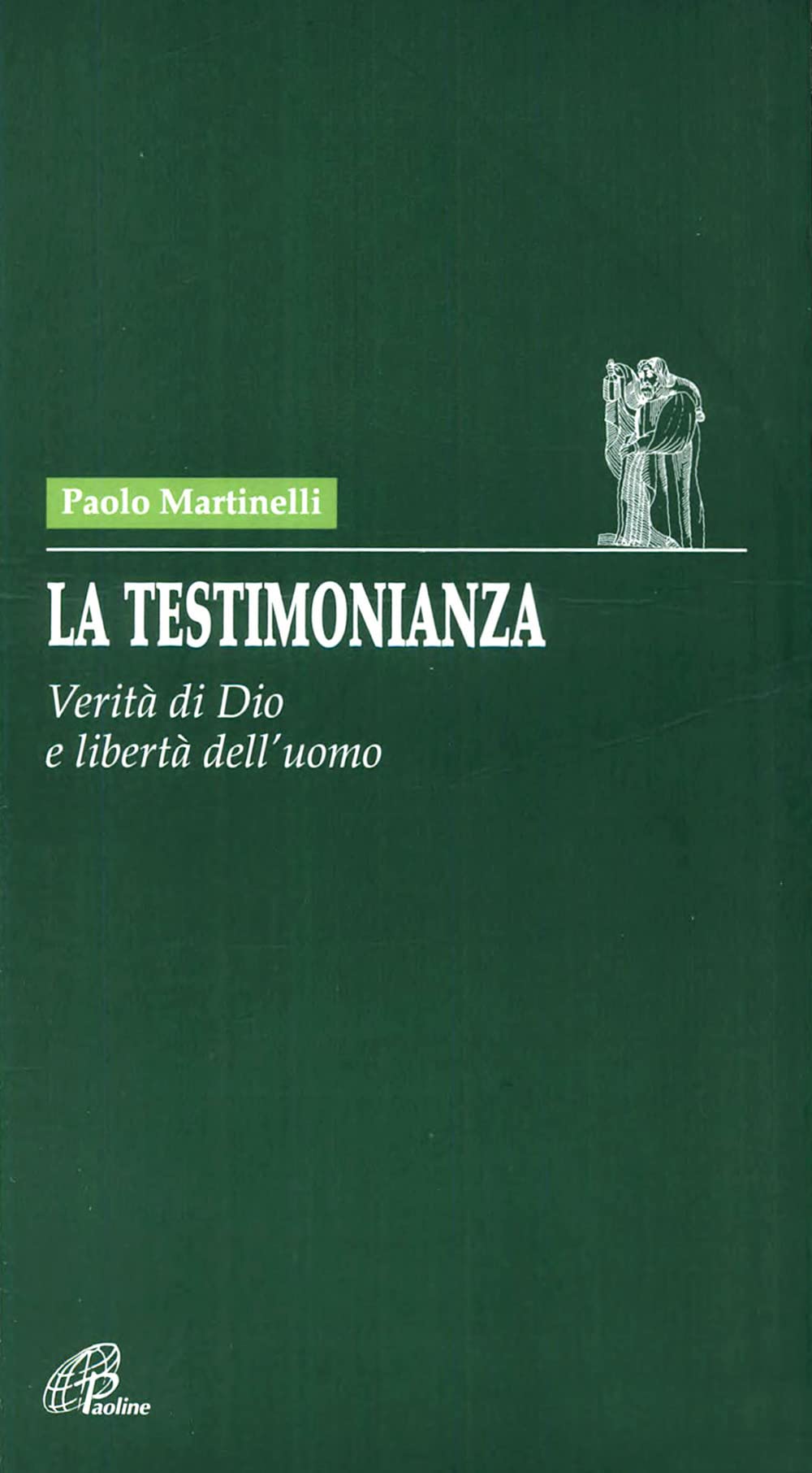 La testimonianza. Verità di Dio e libertà dell'uomo (Diaconia alla verità, Band 9) Religion & Esotericism