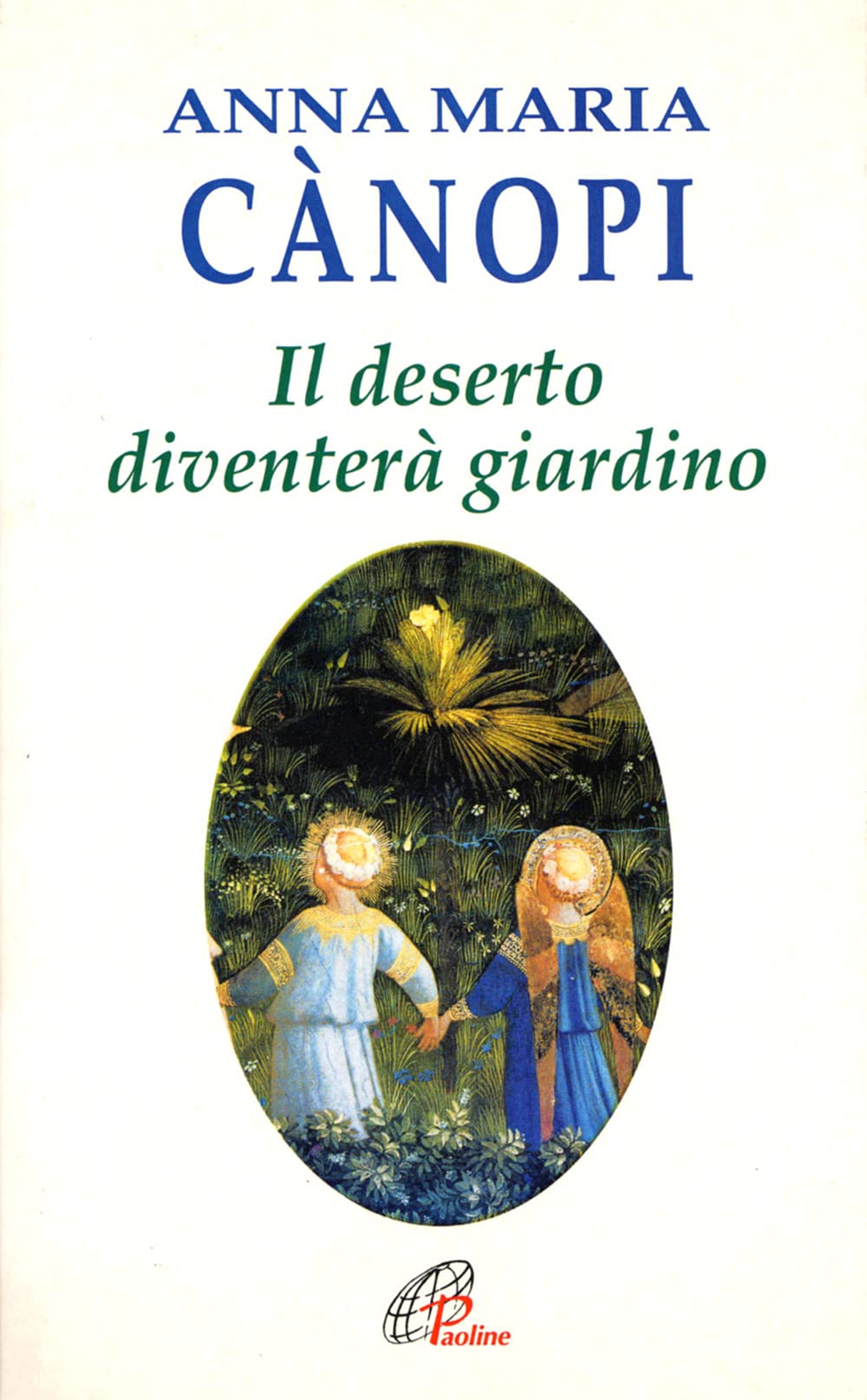 Il deserto diventerà giardino. Meditazioni sul vangelo book