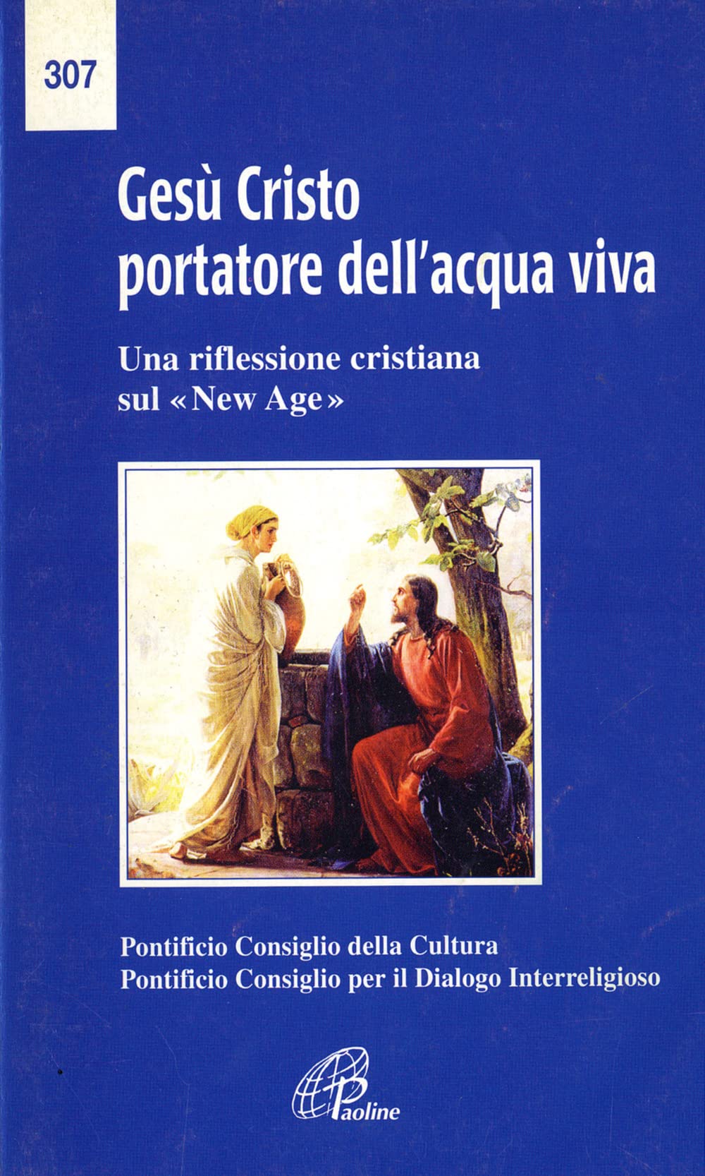 Gesù Cristo portatore dell'acqua viva. Una riflessione cristiana sul «New Age» (Magistero, Band 307) Religion & Esotericism