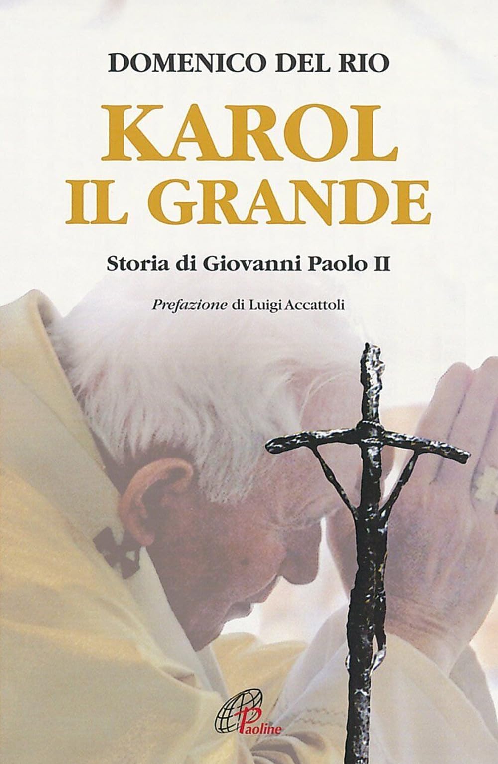 Karol, il grande. Storia di Giovanni Paolo II (Donne e uomini nella storia, Band 23) Politics & Society