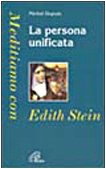 La persona unificata. Meditiamo con Edith Stein (Meditiamo con i santi, Band 20) Religion & Esotericism