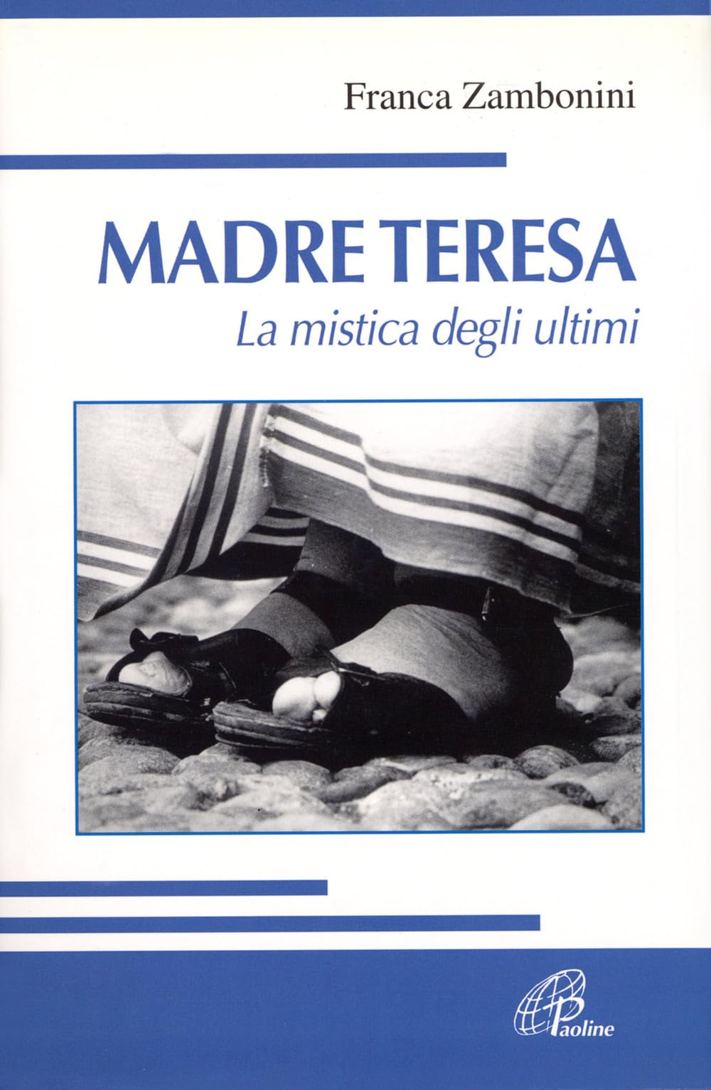 Madre Teresa. La mistica degli ultimi Politics & History