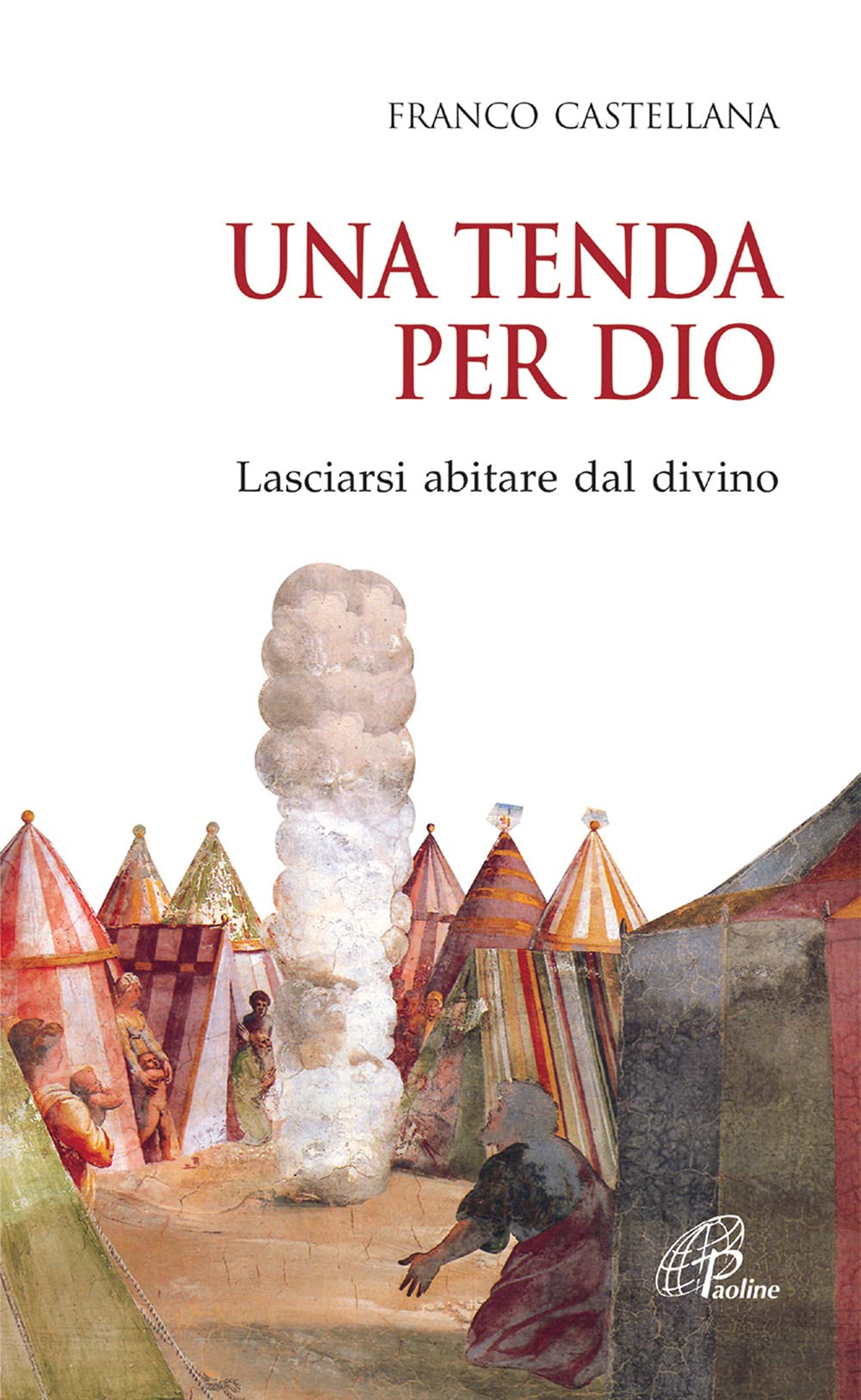 Una tenda per Dio. Lasciarsi abitare dal divino book