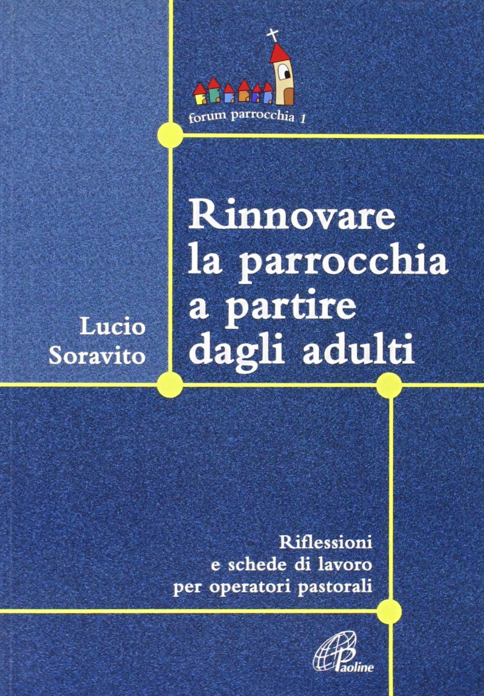 Rinnovare la parrocchia a partire dagli adulti. Riflessioni e schede di lavoro per operatori pastorali book