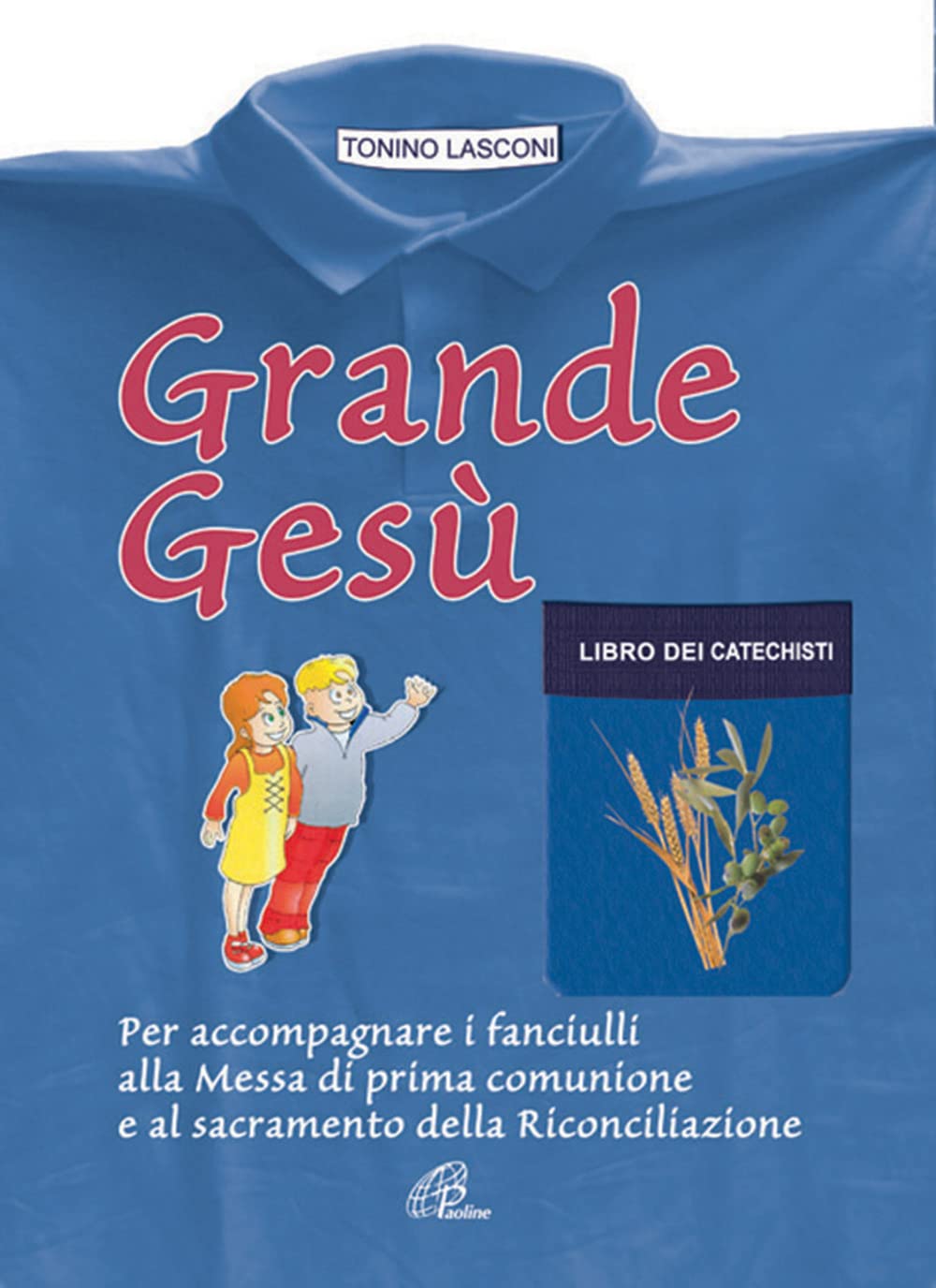 Lasconi, T: Grande Gesù. Libro dei catechisti per accompagna Social Sciences