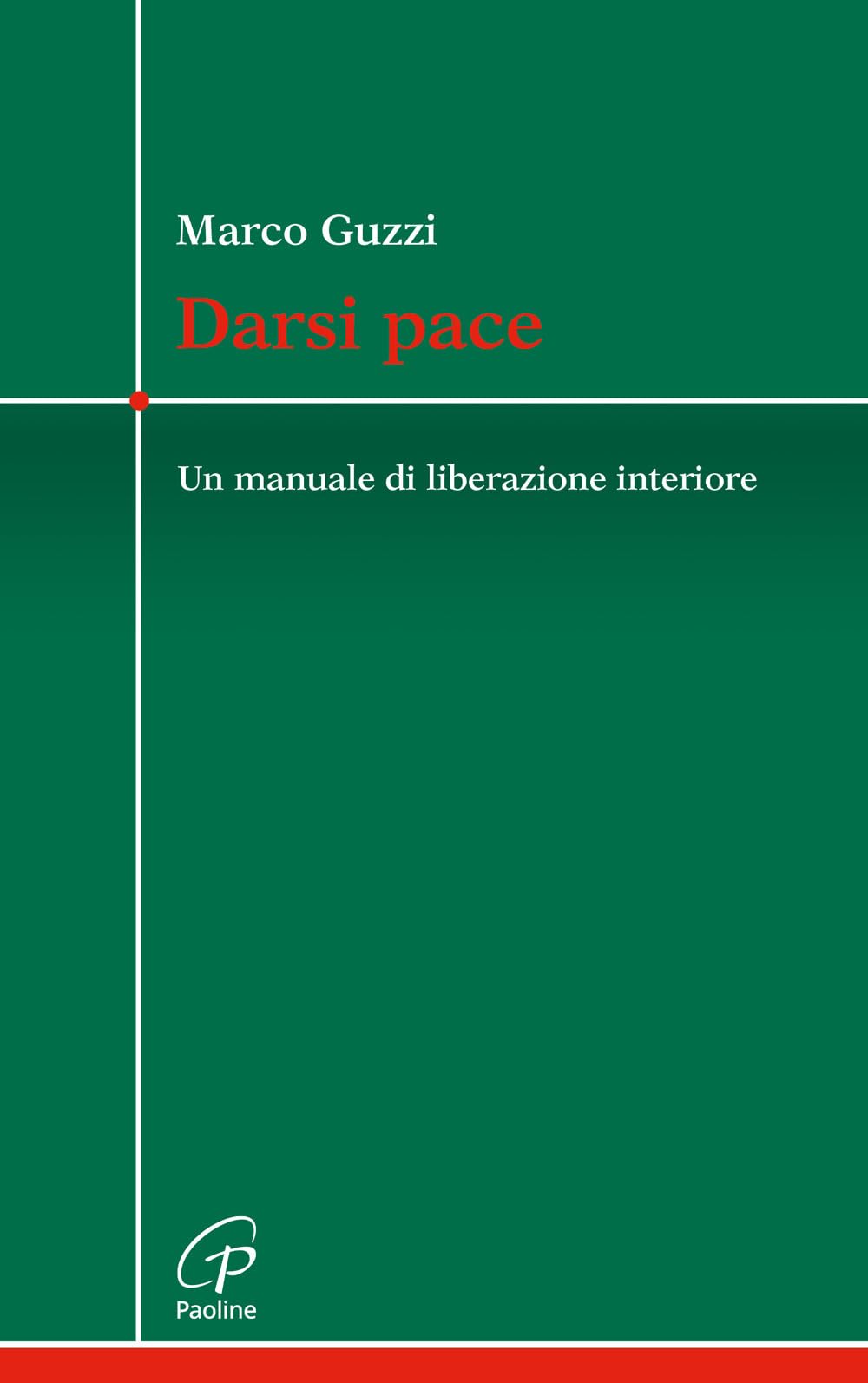 Darsi pace. Un manuale di liberazione interiore (Crocevia, Band 1) Religion & Esotericism