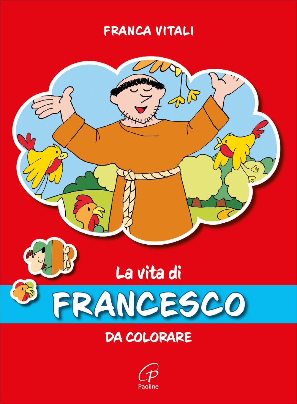 La vita di Francesco. Da colorare. Ediz. illustrata book