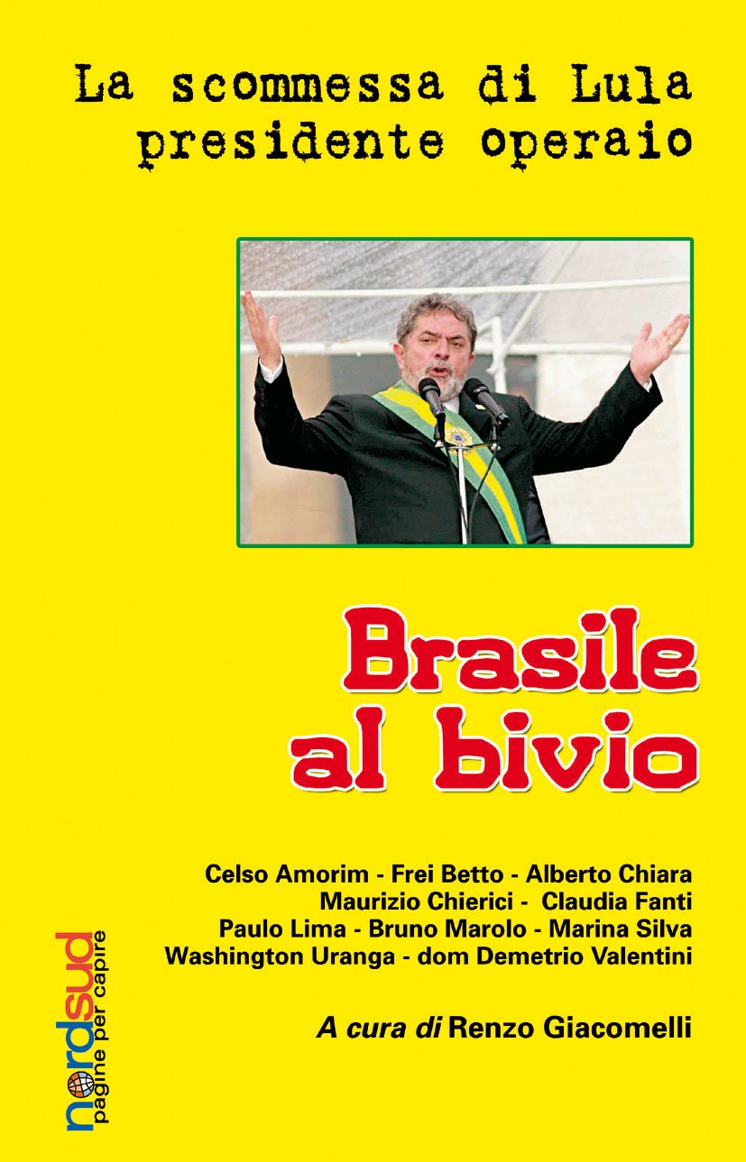 Brasile al bivio. La scommessa di Lula, presidente operaio book