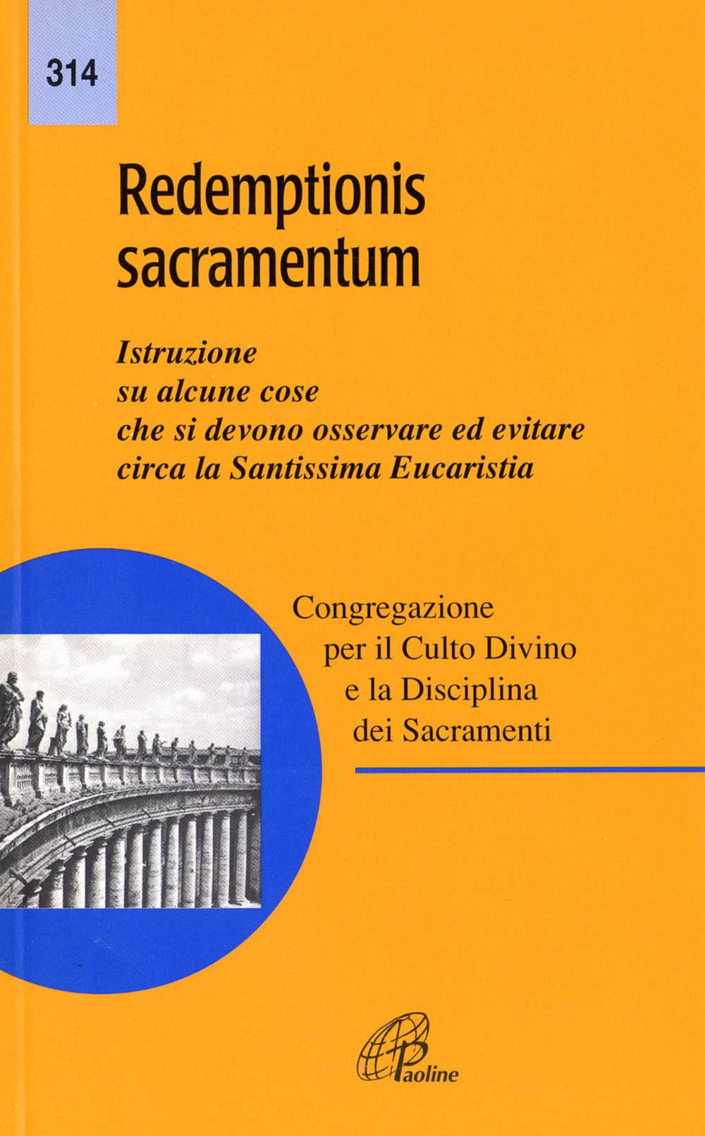 Redemptionis sacramentum. Istruzione su alcune cose che si devono osservare ed evitare circa la Santissima Eucaristia Religion & Esotericism