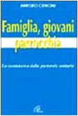 Famiglia, giovani e parrocchia. La scommessa della pastorale unitaria (Animatori di past. giovan. e vocazionale, Band 29) Religion & Esotericism