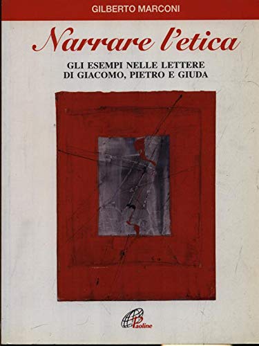 Narrare l'etica. Gli esempi nelle Lettere di Giacomo, Pietro e Giuda book