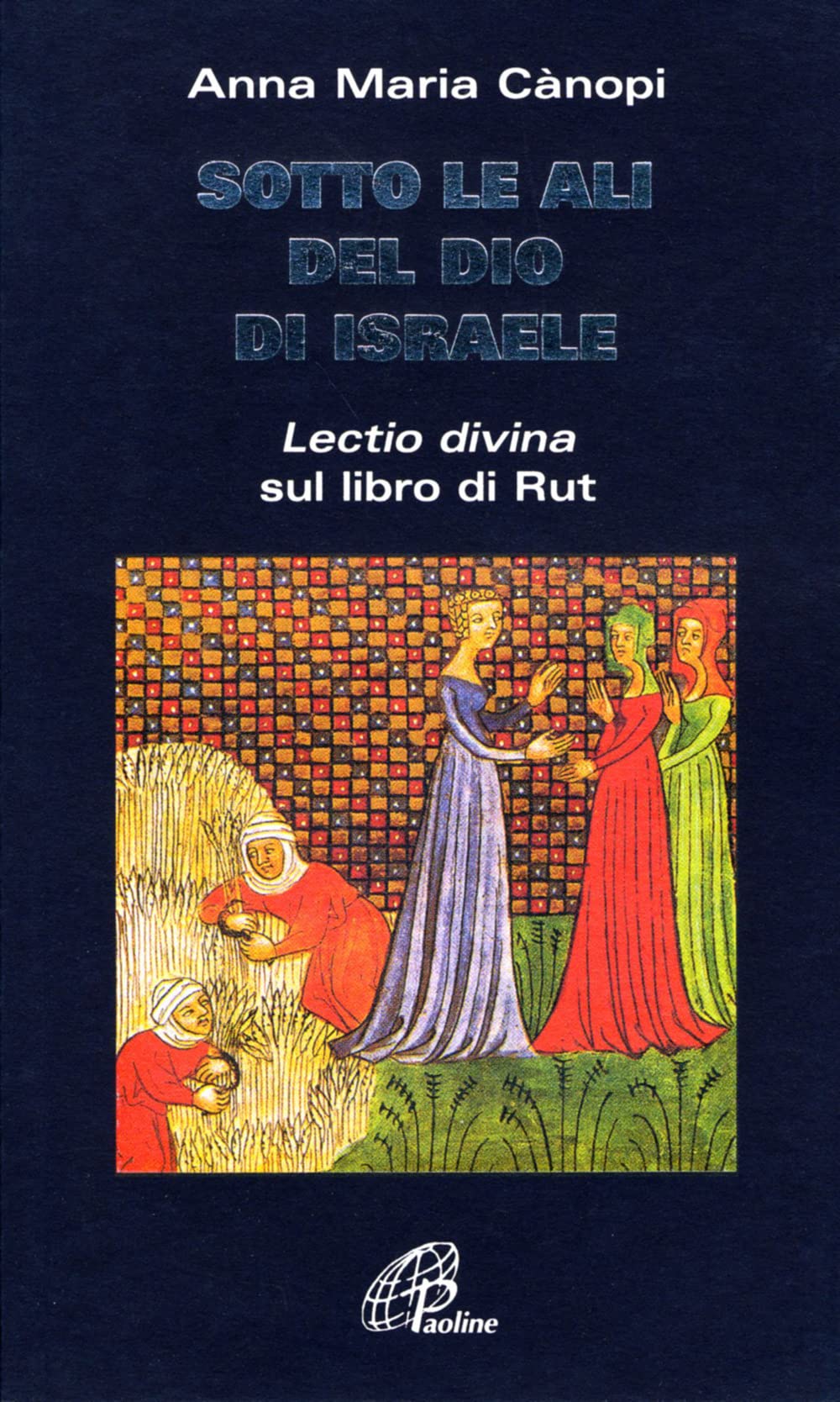 Sotto le ali del Dio di Israele. «Lectio divina» sul libro di Rut book