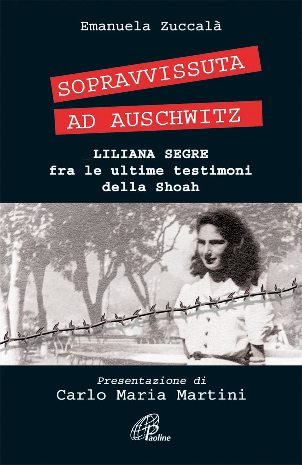 Sopravvissuta ad Auschwitz. Liliana Segre, fra le ultime testimoni della Shoah Social Sciences