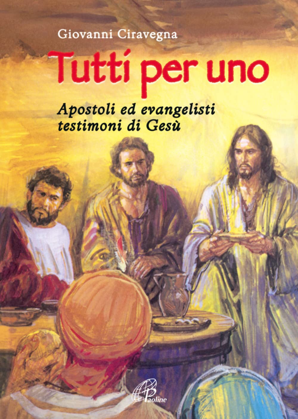 Tutti per uno. Apostoli ed evangelisti testimoni di Gesù (Grandi storie. Giovani lettori, Band 27) Religion & Esotericism