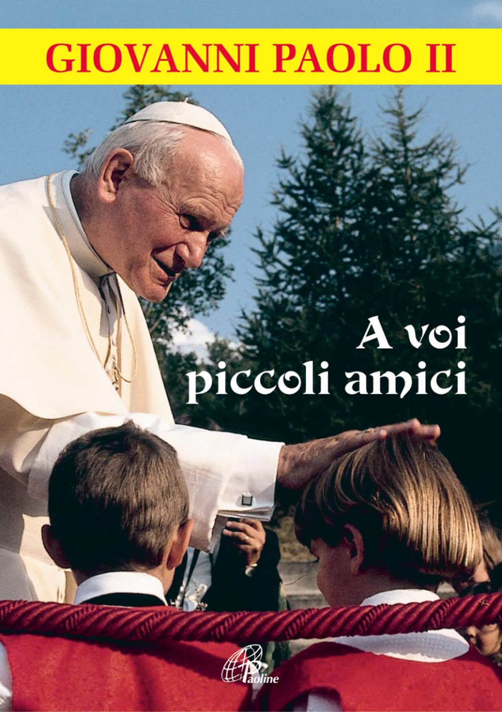 A voi piccoli amici. La lettera del papa, le risposte dei bambini (Grandi storie. Giovani lettori, Band 28) Religion & Esotericism