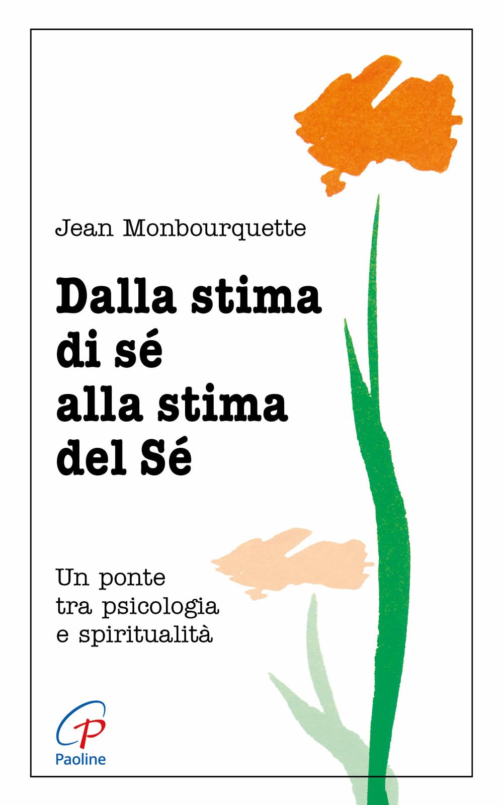 Dalla stima di sé alla stima del sé. Un ponte tra psicologia e spiritualità (Psicologia e personalità, Band 39) Psychology